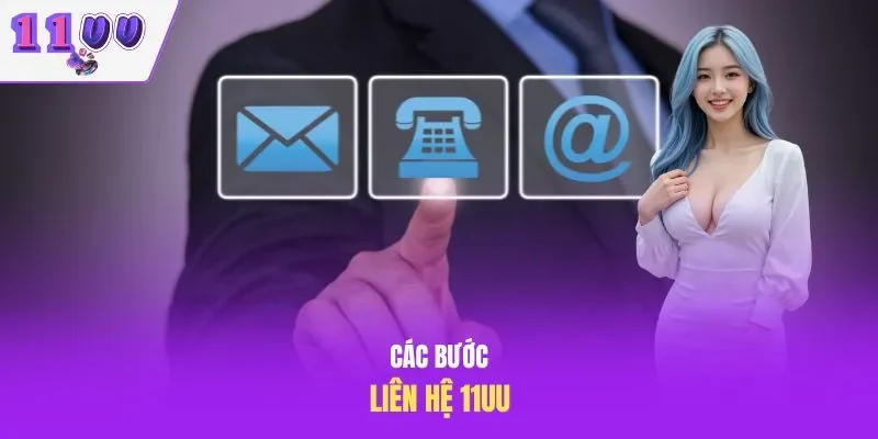 Các bước liên hệ 11UU